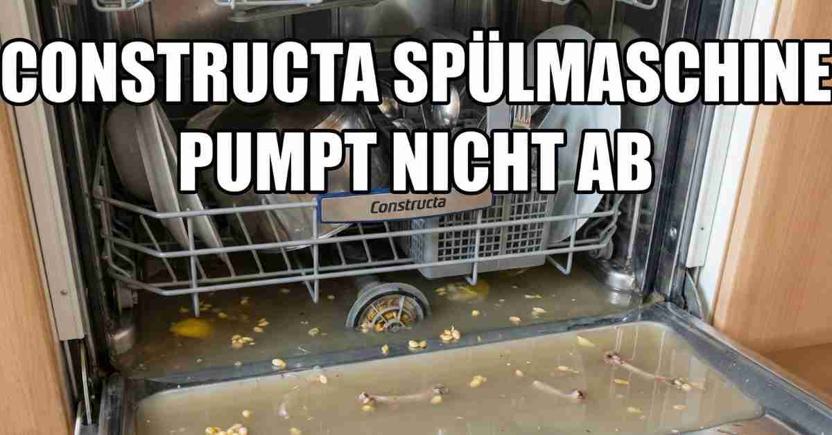Constructa Spülmaschine pumpt nicht ab Lösung!