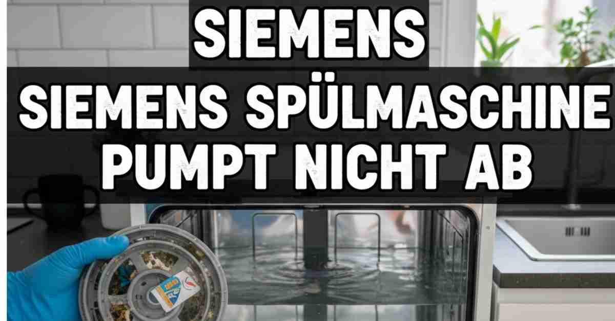 Siemens Spülmaschine pumpt nicht ab Die Blitz-Rettung