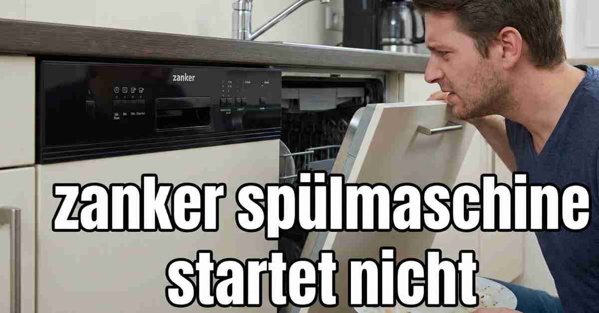 Zanker Spülmaschine startet nicht: Gelöst!