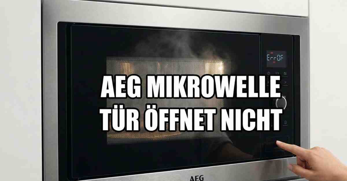 aeg mikrowelle tür öffnet nicht​