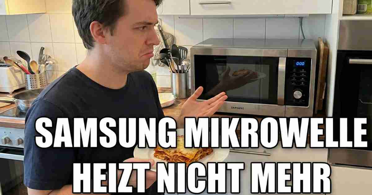 samsung mikrowelle heizt nicht mehr_