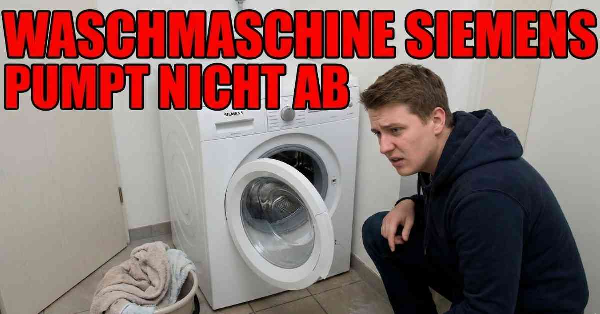 waschmaschine siemens pumpt nicht ab_
