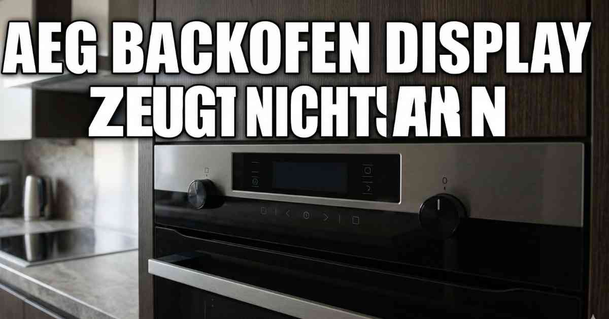 Hilfe Das AEG Backofen Display zeigt nichts an